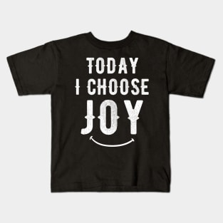 Today I choose Joy Kids T-Shirt